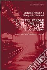 «Le vostre parole sono come luce di stella dolce e lontana». Transiti nella scrittura di Dino Campana libro