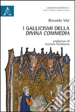 I gallicismi della «Divina Commedia»