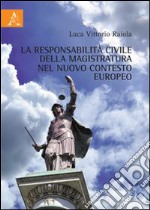 La responsabilità civile della magistratura nel nuovo contesto europeo