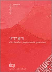 13°17'50''N Africa green belt. Progetti sostenibili globali e locali