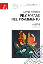 Filosofare nel frammento libro