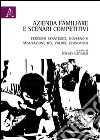 Azienda familiare e scenari competitivi. Percorsi strategici, governo e misurazione del valore economico libro di Lattanzi Nicola