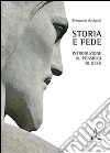 Storia e fede. Introduzione al pensiero di Gesù libro