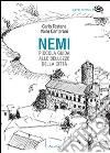 Nemi. Piccola guida alle bellezze della città libro di Testana Carlo Canterani Vairo