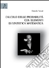 Calcolo delle probabilità con elementi di statistica matematica libro
