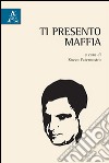 Ti presento Dante Maffia libro