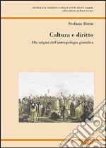 Cultura e diritto. Alle origini dell'antropologia giuridica libro