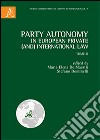 Party autonomy in european private (and) international law. Vol. 2 libro