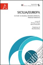 Sicilia/Europa. Culture in dialogo, memoria operante, processi formativi libro