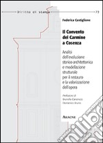 Il convento del Carmine a Cosenza. Analisi dell'evoluzione storico-architettonica e modellazione strutturale per il restauro e la valorizzazione dell'opera libro