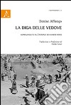 La diga delle vedove. Sopravvissuta all'inferno dei Khmer Rossi libro