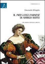 Il «Pier Luigi Farnese» di Arrigo Boito libro