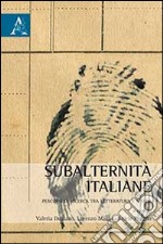 Subalternità italiane. Percorsi di ricerca tra letteratura e storia libro