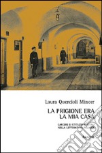 La prigione era la mia casa. Carcere e istituzioni totali nella letteratura polacca libro