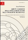 Aspetti e momenti della speculazione su Dio nella tradizione occidentale. Appunti per una breve storia filosofica di un concetto libro di Petricone Luca