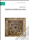 Miscellanea arabica 2013-2014. Ediz. multilingue libro