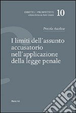 I limiti dell'assunto accusatorio nell'applicazione della legge penale libro