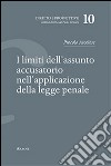 I limiti dell'assunto accusatorio nell'applicazione della legge penale libro