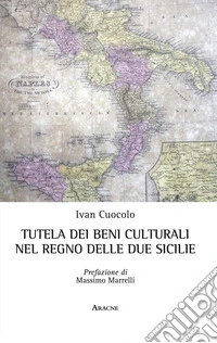 Tutela dei beni culturali nel Regno delle Due Sicilie libro