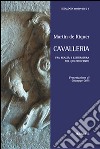 Cavalleria. Fra realtà e letteratura nel Quattrocento libro