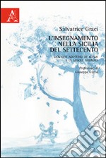 L'insegnamento nella Sicilia del Settecento. Giovanni Agostino De Cosmi e le Scuole Normali