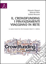 Il Crowdfunding, i finanziamenti viaggiano in rete. Un modo innovativo per finanziare progetti e imprese