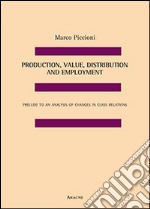 Production, value, distribution and employment. Prelude to an analysis of changes in class relations libro