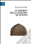 Le epigrafe della moschea di Isfahan libro