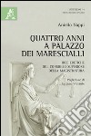 Quattro anni a Palazzo dei Marescialli. Idee eretiche sul Consiglio superiore della magistratura libro