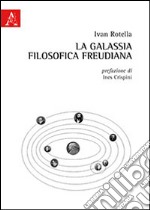 La galassia filosofica freudiana. Freud e i filosofi alla luce della eredità morale kantiana