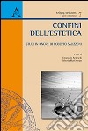 Confini dell'estetica. Studi in onore di Roberto Salizzoni libro