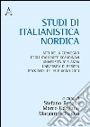 Studi di italianistica. Atti del 10° Convegno degli italianisti scandinavi Università d'islanda, Università di Bergen (Reykjavik, 13-15 giugno 20013) libro