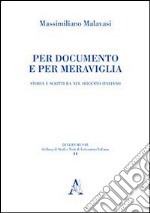 Per documento e per meraviglia. Storia e scrittura nel Seicento italiano libro