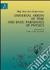 Universal arrow of time and basic paradoxes of physics libro