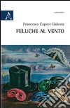 Feluche al vento libro