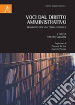 Voci dal diritto amministrativo. Frammenti per una teoria generale libro