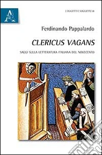 Clericus Vagans. Saggi sulla letteratura italiana del Novecento
