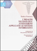 L'health technology assessment applicato ai sistemi informativi libro