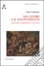 San Severo e il suo patronato. Questioni agiografiche e culturali libro