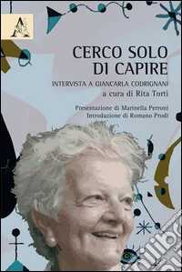 Cerco solo di capire. Intervista a Giancarla Cadrignani