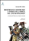 Riusciranno i nostri eroi a ritrovare l'Africa nel cinema italiano. Un secolo d'Africa nel cinema italiano libro di Gallo Antonello