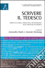 Scrivere il tedesco. Varietà culturali, linguistiche, metodologiche nella scrittura accademica