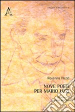 Nove poeti per Mario Luzi