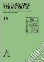 Letterature straniere &. Quaderni della Facoltà di lingue e letterature straniere dell'Università degli studi di Cagliari. Vol. 15 libro