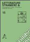 Letterature straniere &. Quaderni della Facoltà di lingue e letterature straniere dell'Università degli studi di Cagliari. Vol. 15 libro