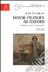 Donne filosofe ad Oxford. La rinascita dell'etica della virtù libro