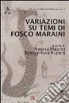 Variazioni su temi di Foscolo Maraini libro