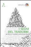 I segni del tradurre. Riflessioni sulla traduzione in lingua dei segni italiana libro