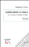 Esperimenti di fisica. Per la scuola secondaria superiore libro di Ferrari Francesca