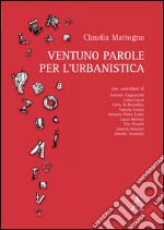 Ventuno parole per l'urbanistica